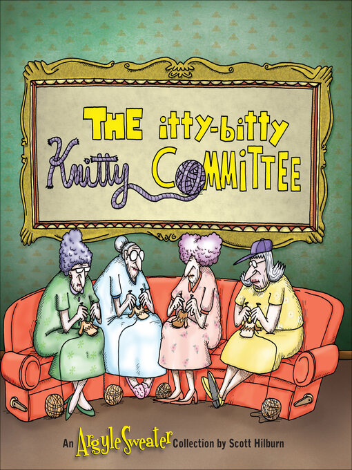 Title details for The Itty-Bitty Knitty Committee by Scott Hilburn - Wait list